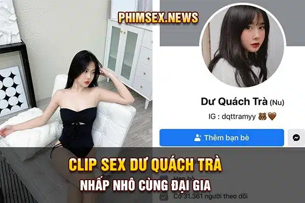 Clip Sex Dư Quách Trà nhấp nhô cùng đại gia